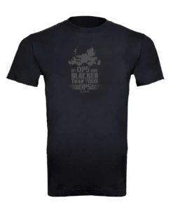 Blacker OPS T-Shirt My Ops Are Blacker Than Your Ops